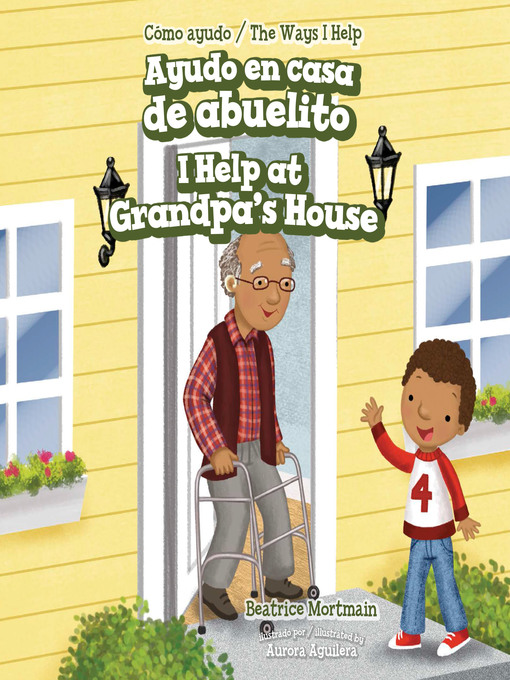 Title details for Ayudo en casa de abuelito / I Help at Grandpa's House by Beatrice Mortmain - Available